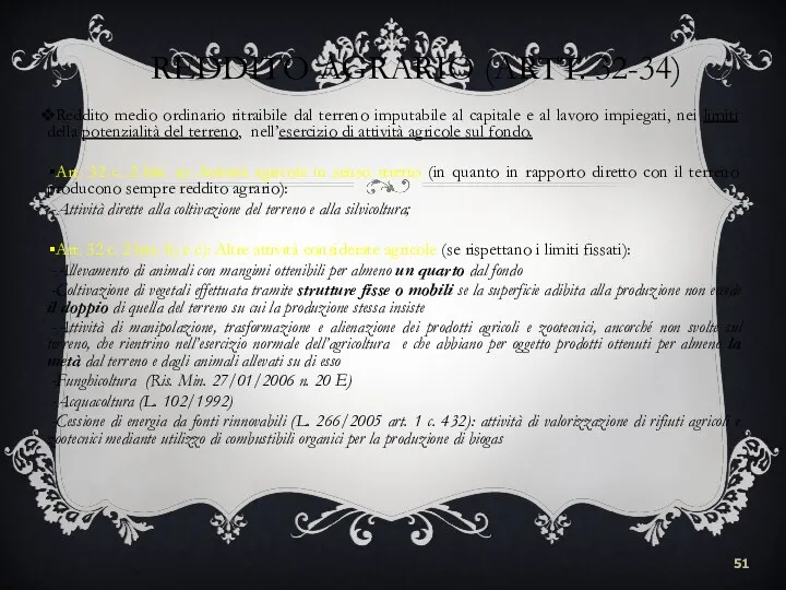 REDDITO AGRARIO (ARTT. 32-34) Reddito medio ordinario ritraibile dal terreno imputabile