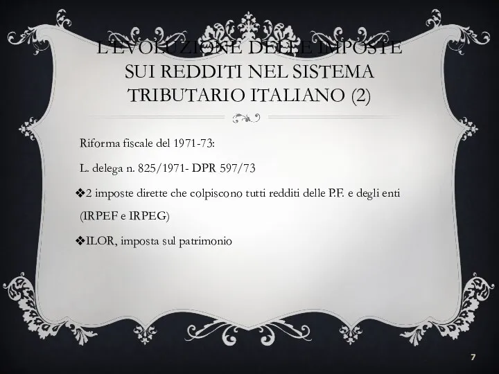 L’EVOLUZIONE DELLE IMPOSTE SUI REDDITI NEL SISTEMA TRIBUTARIO ITALIANO (2) Riforma