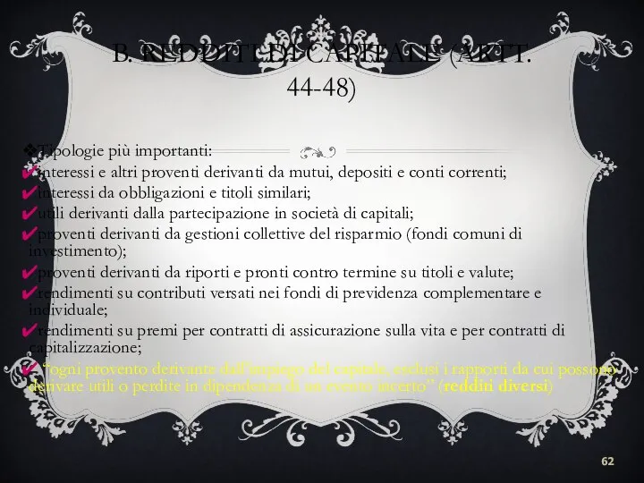 B. REDDITI DI CAPITALE (ARTT. 44-48) Tipologie più importanti: interessi e