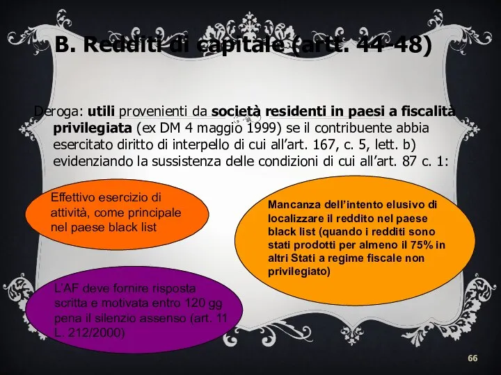 Deroga: utili provenienti da società residenti in paesi a fiscalità privilegiata