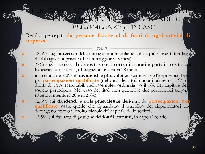 IL REGIME FISCALE DEI REDDITI DELLE ATTIVITÀ FINANZIARIE (INTERESSI, DIVIDENDI -E