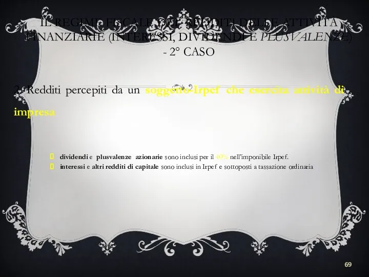 IL REGIME FISCALE DEI REDDITI DELLE ATTIVITÀ FINANZIARIE (INTERESSI, DIVIDENDI E