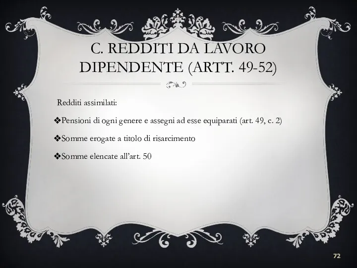 C. REDDITI DA LAVORO DIPENDENTE (ARTT. 49-52) Redditi assimilati: Pensioni di