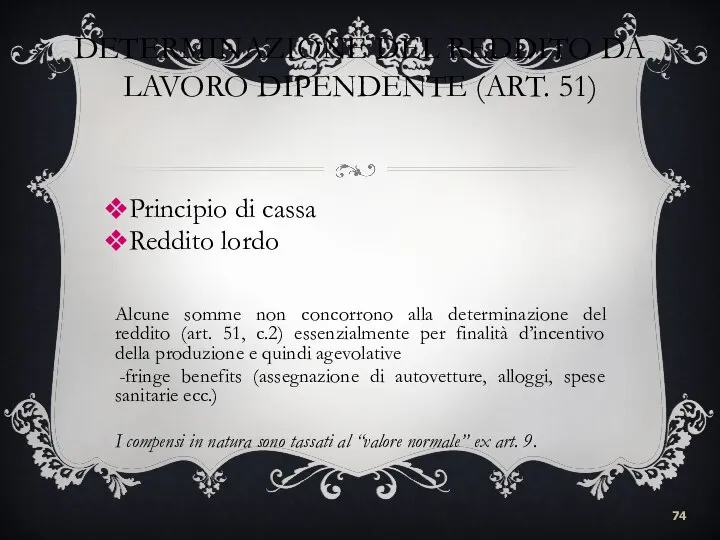 DETERMINAZIONE DEL REDDITO DA LAVORO DIPENDENTE (ART. 51) Principio di cassa