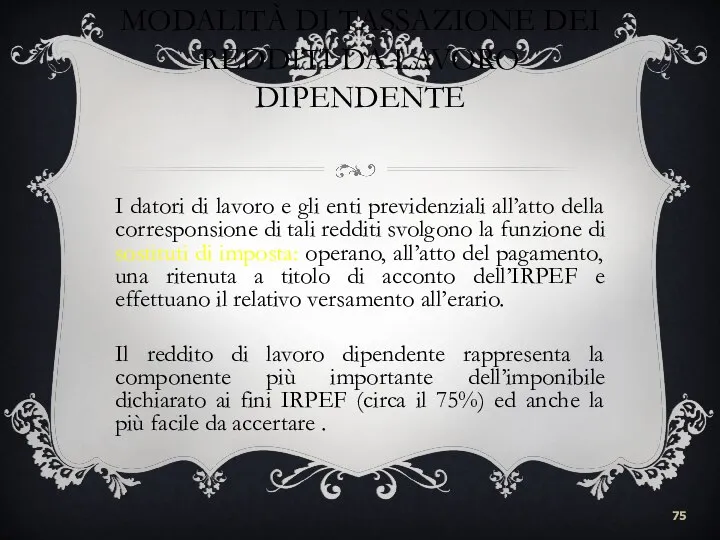 MODALITÀ DI TASSAZIONE DEI REDDITI DA LAVORO DIPENDENTE I datori di