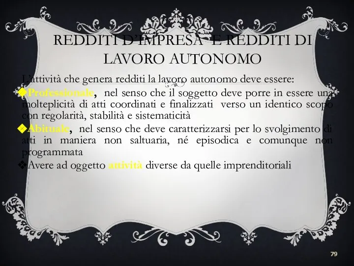 REDDITI D’IMPRESA E REDDITI DI LAVORO AUTONOMO L’attività che genera redditi