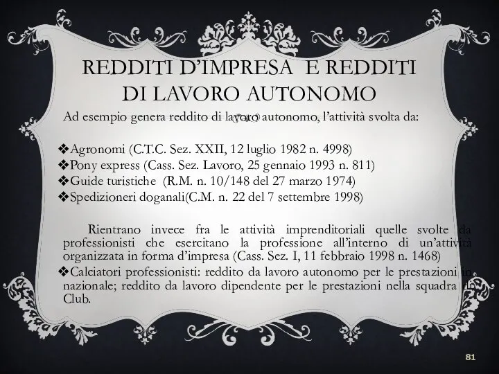 REDDITI D’IMPRESA E REDDITI DI LAVORO AUTONOMO Ad esempio genera reddito