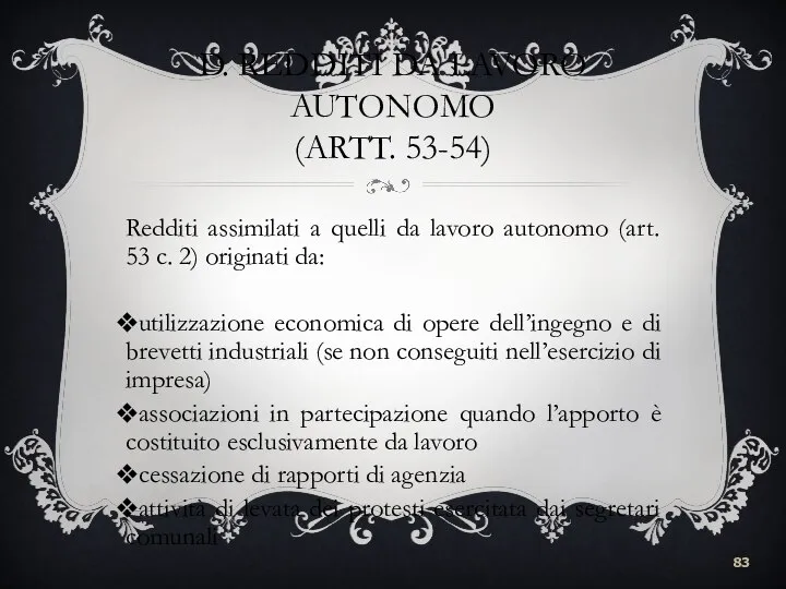 D. REDDITI DA LAVORO AUTONOMO (ARTT. 53-54) Redditi assimilati a quelli