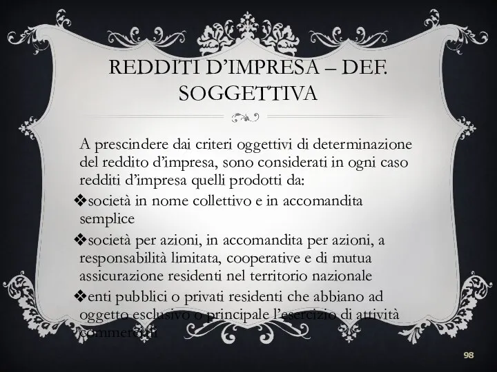 REDDITI D’IMPRESA – DEF. SOGGETTIVA A prescindere dai criteri oggettivi di