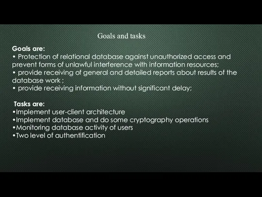 Goals are: • Protection of relational database against unauthorized access and