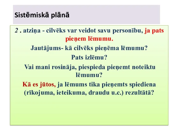 Sistēmiskā plānā 2 . atziņa - cilvēks var veidot savu personību,