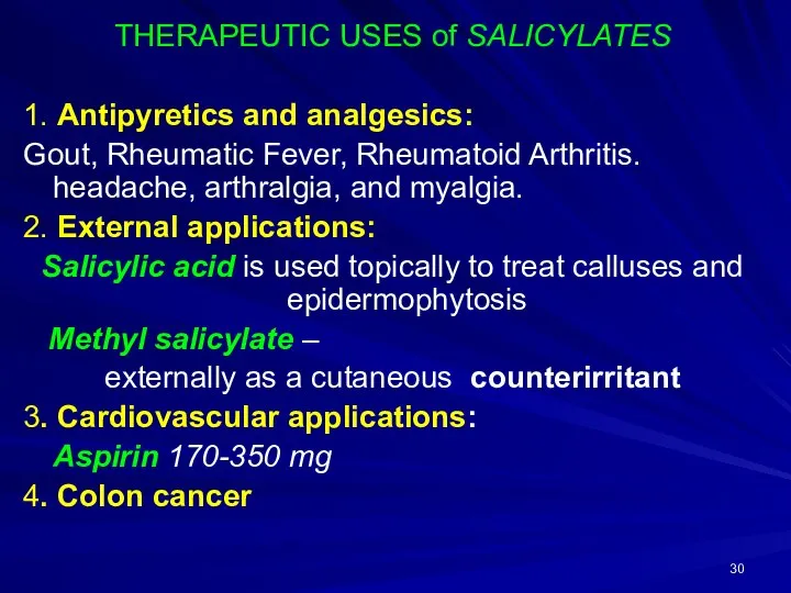 THERAPEUTIC USES of SALICYLATES 1. Antipyretics and analgesics: Gout, Rheumatic Fever,