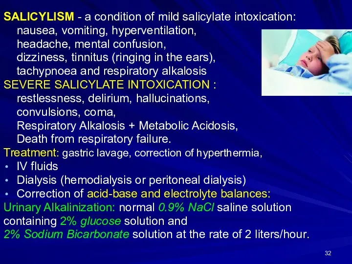 SALICYLISM - a condition of mild salicylate intoxication: nausea, vomiting, hyperventilation,