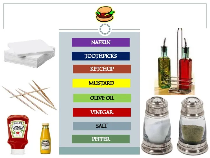 MUSTARD KETCHUP TOOTHPICKS NAPKIN OLIVE OIL VINEGAR SALT PEPPER