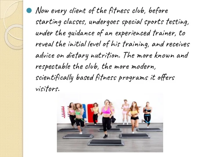 Now every client of the fitness club, before starting classes, undergoes