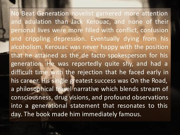 No Beat Generation novelist garnered more attention and adulation than Jack
