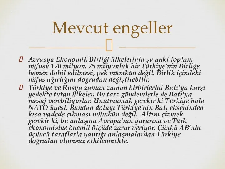 Avrasya Ekonomik Birliği ülkelerinin şu anki toplam nüfusu 170 milyon. 75