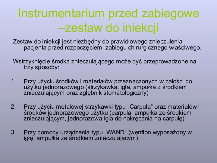 Instrumentarium przed zabiegowe –zestaw do iniekcji Zestaw do iniekcji jest niezbędny