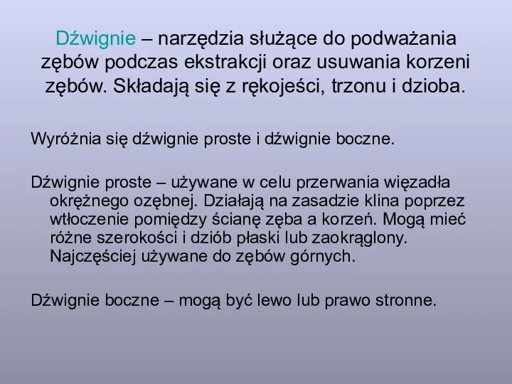 Dźwignie – narzędzia służące do podważania zębów podczas ekstrakcji oraz usuwania