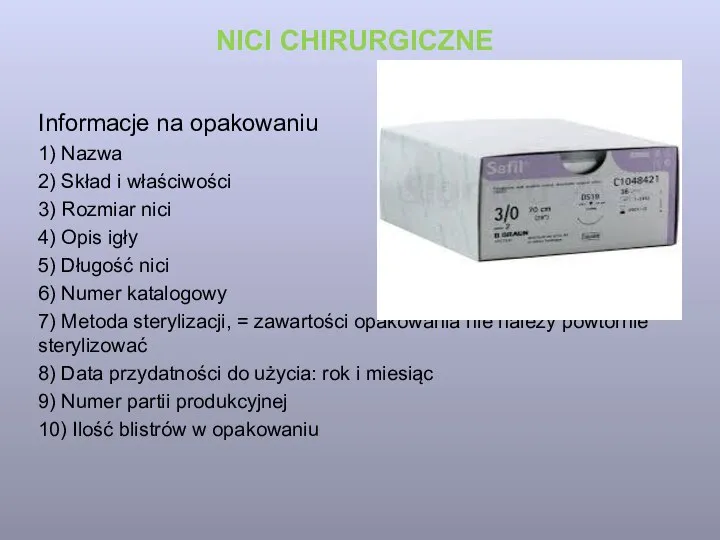 NICI CHIRURGICZNE Informacje na opakowaniu 1) Nazwa 2) Skład i właściwości