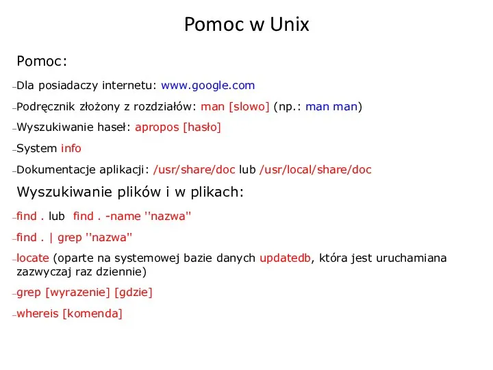 Pomoc w Unix Pomoc: Dla posiadaczy internetu: www.google.com Podręcznik złożony z