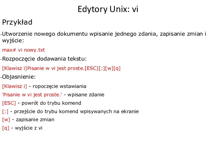 Edytory Unix: vi Przykład Utworzenie nowego dokumentu wpisanie jednego zdania, zapisanie