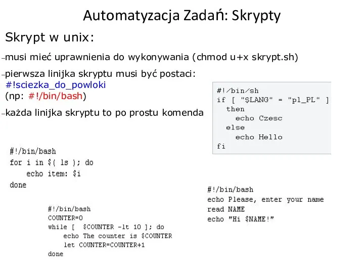 Automatyzacja Zadań: Skrypty Skrypt w unix: musi mieć uprawnienia do wykonywania
