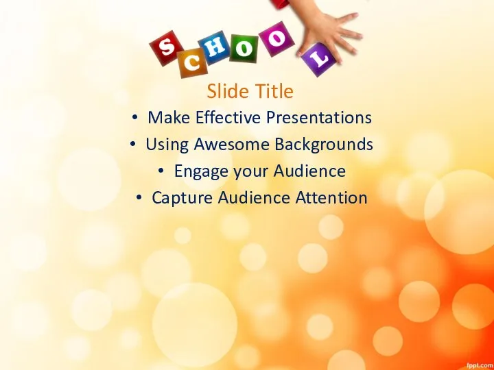 Slide Title Make Effective Presentations Using Awesome Backgrounds Engage your Audience Capture Audience Attention