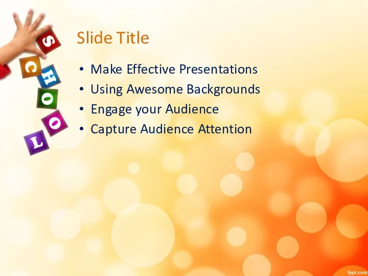 Slide Title Make Effective Presentations Using Awesome Backgrounds Engage your Audience Capture Audience Attention