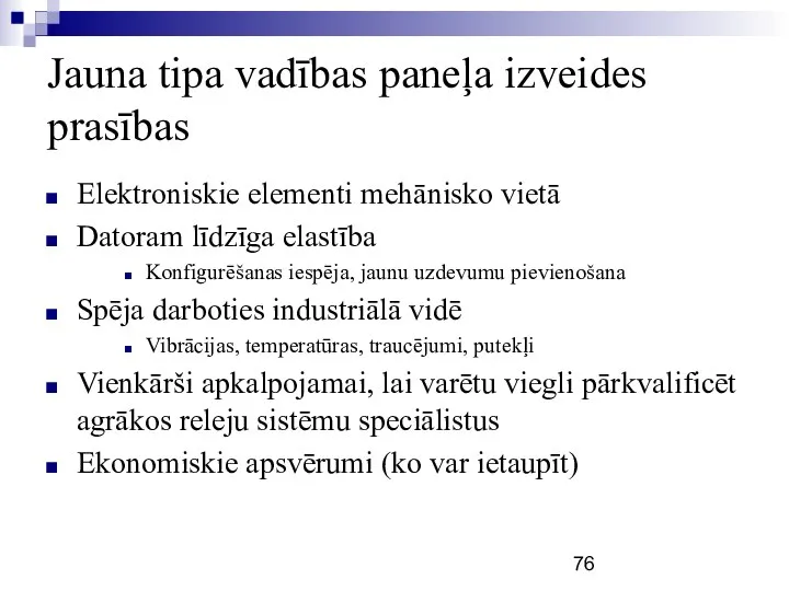 Jauna tipa vadības paneļa izveides prasības Elektroniskie elementi mehānisko vietā Datoram