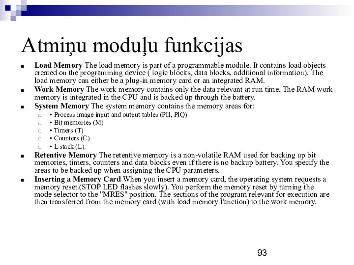 Atmiņu moduļu funkcijas Load Memory The load memory is part of