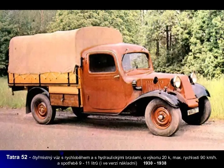 Tatra 52 - čtyřmístný vúz s rychloběhem a s hydraulickými brzdami,