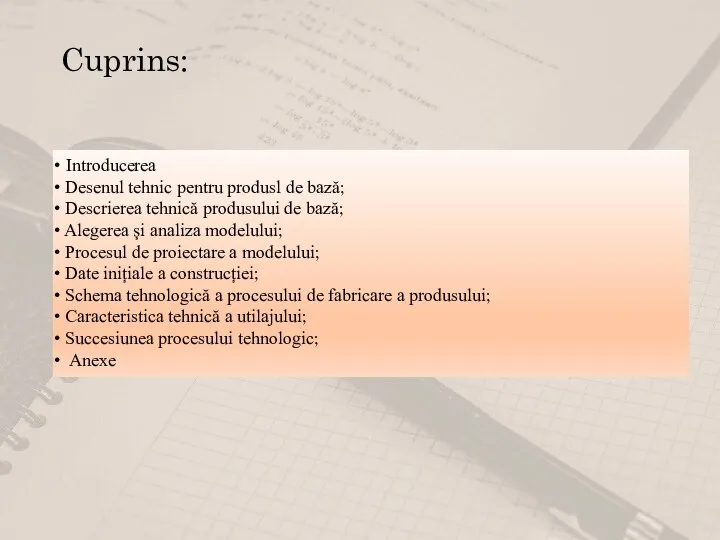 Cuprins: Introducerea Desenul tehnic pentru produsl de bază; Descrierea tehnică produsului