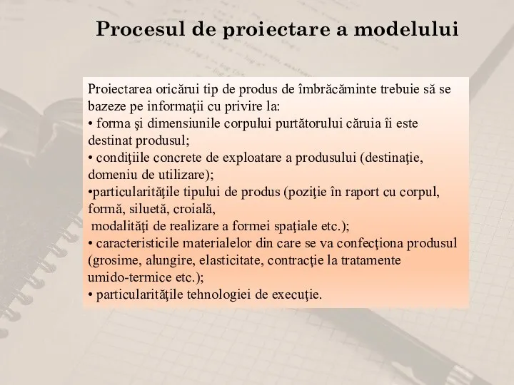 Proiectarea oricărui tip de produs de îmbrăcăminte trebuie să se bazeze