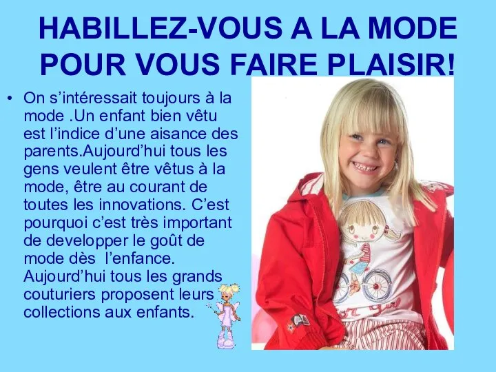 HABILLEZ-VOUS A LA MODE POUR VOUS FAIRE PLAISIR! On s’intéressait toujours