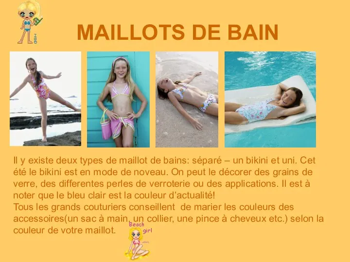 MAILLOTS DE BAIN Il y existe deux types de maillot de