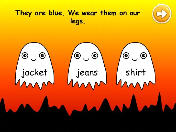 They are blue. We wear them on our legs.