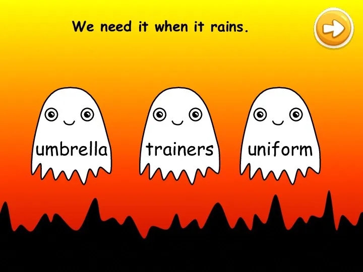 We need it when it rains.