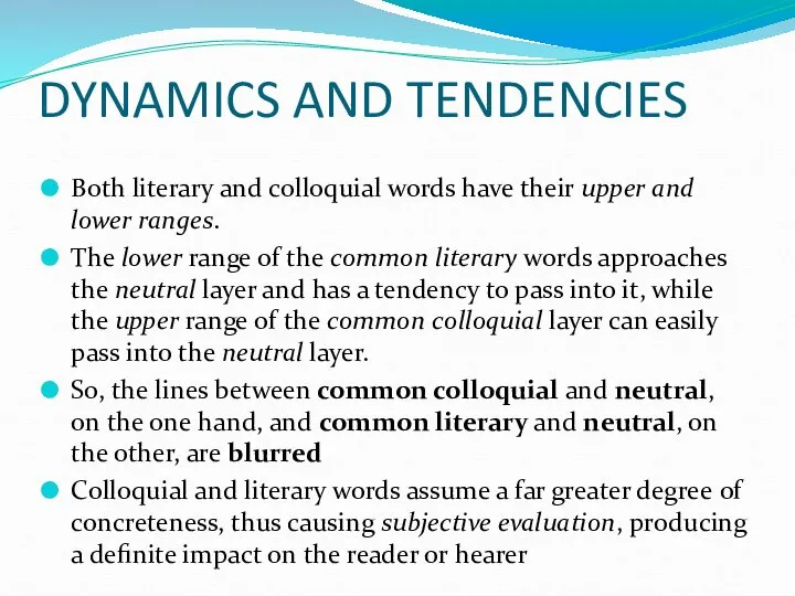 DYNAMICS AND TENDENCIES Both literary and colloquial words have their upper