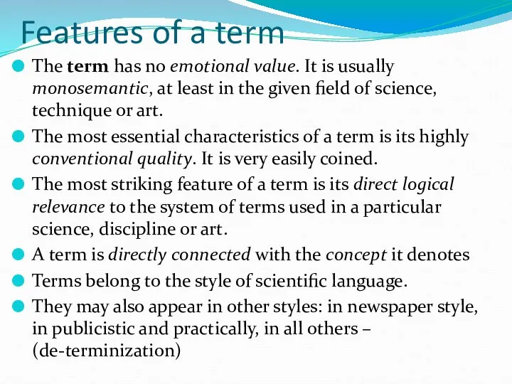 Features of a term The term has no emotional value. It