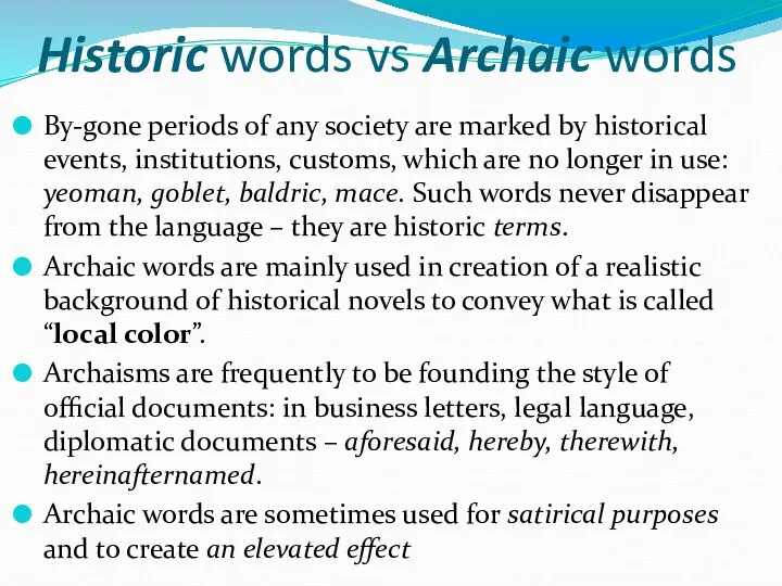 Historic words vs Archaic words By-gone periods of any society are