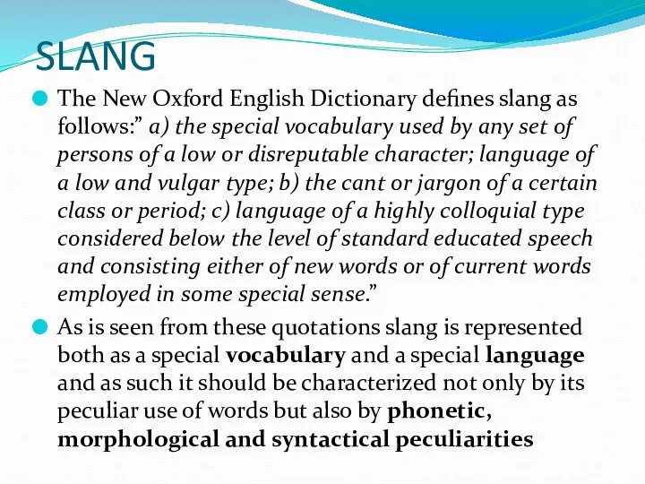 SLANG The New Oxford English Dictionary defines slang as follows:” a)