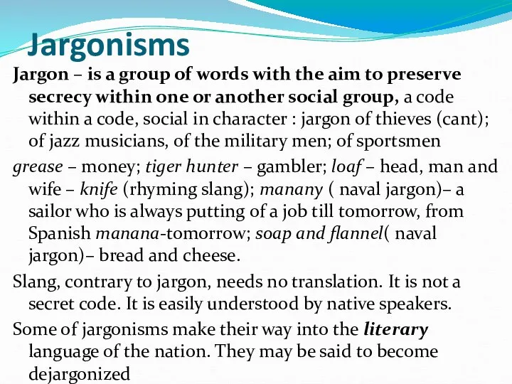 Jargonisms Jargon – is a group of words with the aim