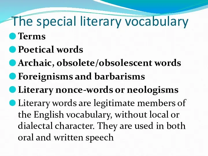 The special literary vocabulary Terms Poetical words Archaic, obsolete/obsolescent words Foreignisms