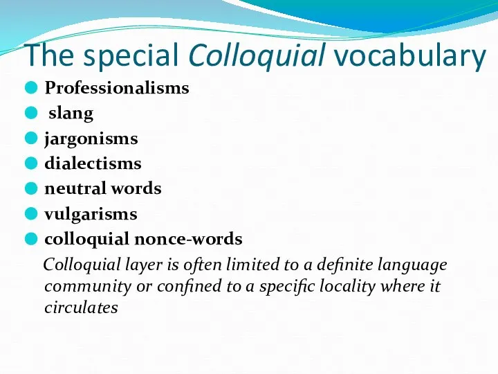 The special Colloquial vocabulary Professionalisms slang jargonisms dialectisms neutral words vulgarisms