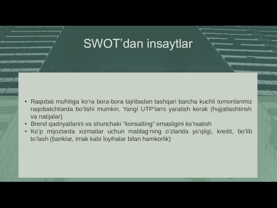 SWOT’dan insaytlar Raqobat muhitiga ko’ra bora-bora tajribadan tashqari barcha kuchli tomonlarimiz