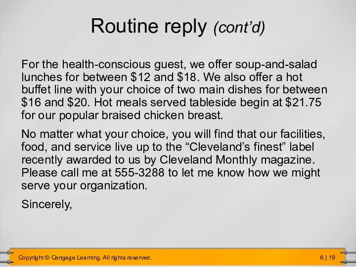 Routine reply (cont’d) For the health-conscious guest, we offer soup-and-salad lunches