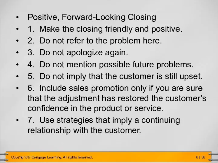 Positive, Forward-Looking Closing 1. Make the closing friendly and positive. 2.