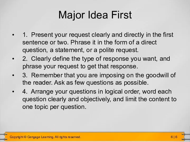 Major Idea First 1. Present your request clearly and directly in