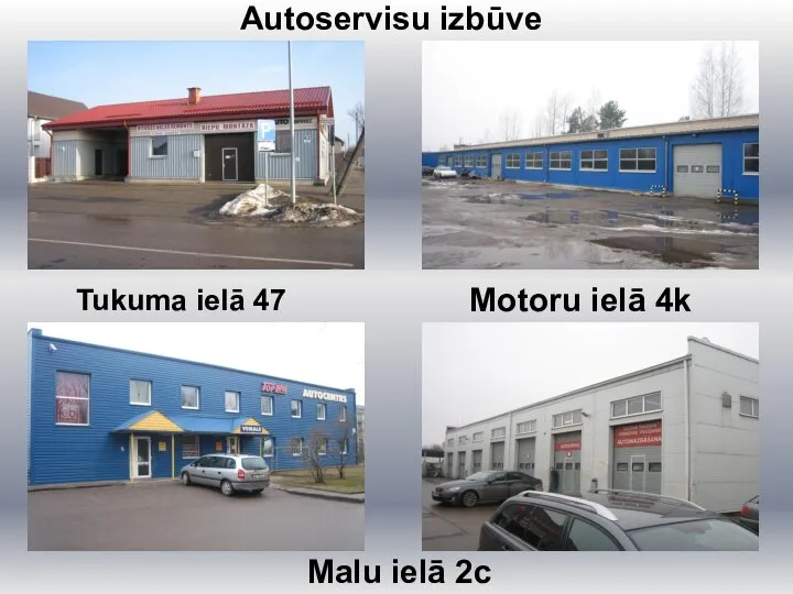 Raina Autoservisu izbūve Tukuma ielā 47 Motoru ielā 4k Malu ielā 2c